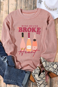 Wine Never Broke My Heart Sweatshirt